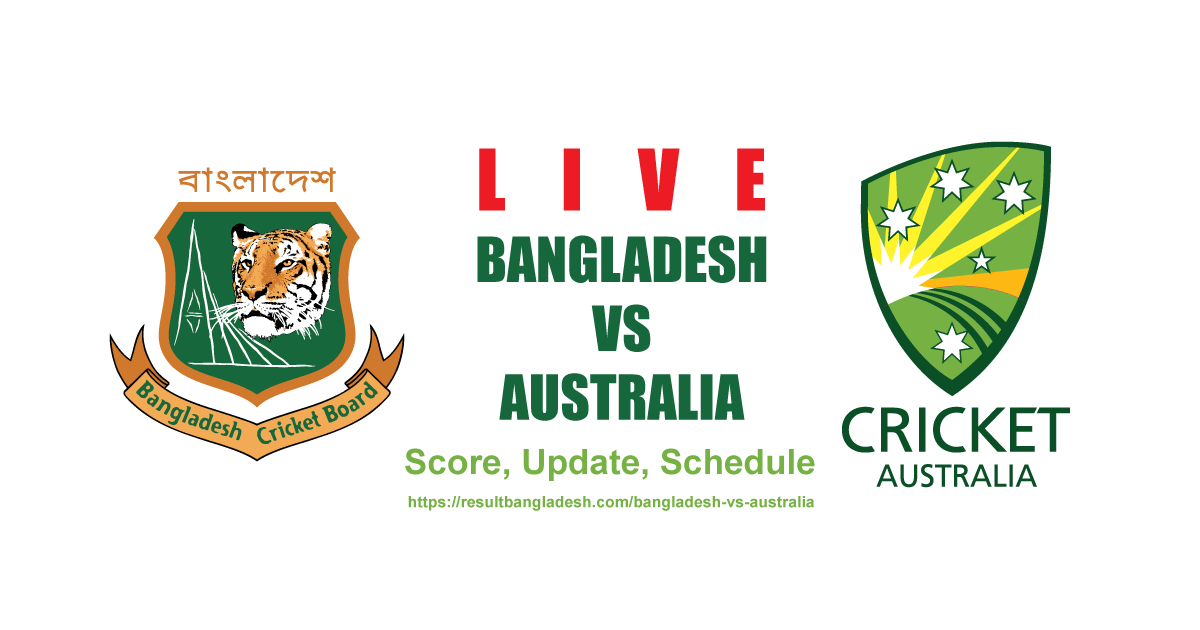 Bangladesh vs Australia 2021 Live, Score Update and Schedule