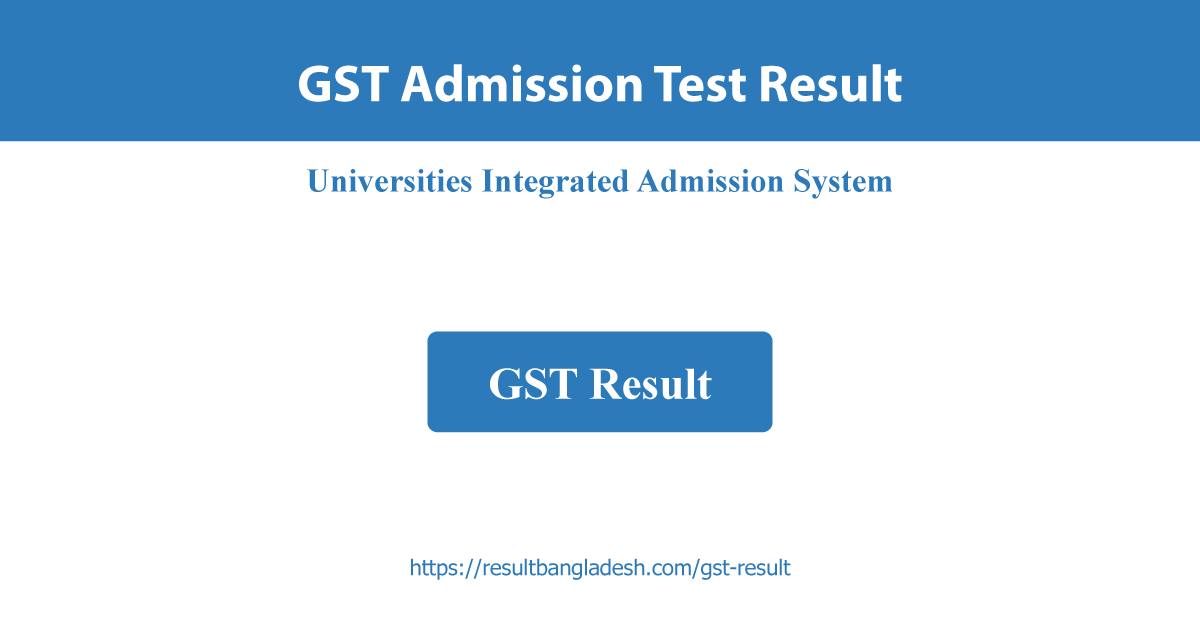 GST Admission Result 2021